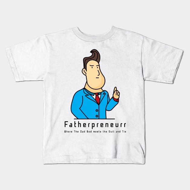 Fatherprenuerr Kids T-Shirt by Fatherprenuerr